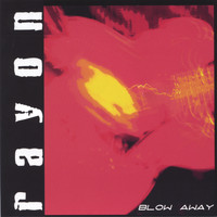 Rayon - Blow Away