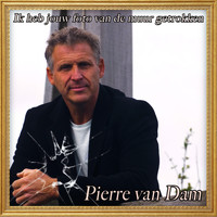 Pierre Van Dam - Ik heb jouw foto van de muur getrokken