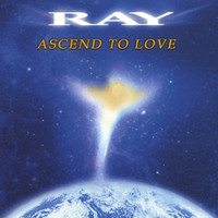 Ray - Ascend to Love