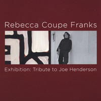 Rebecca Coupe Franks - Exhibition: Tribute to Joe Henderson