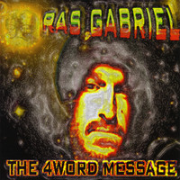 Ras Gabriel - The 4Word Message