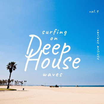 Various Artists - Surfing on Deep-House Waves, Vol. 1