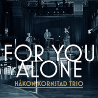 Håkon Kornstad - For You Alone