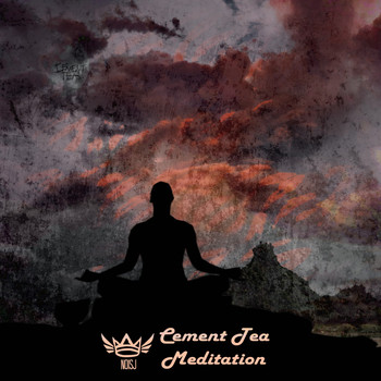 Cement Tea - Meditation