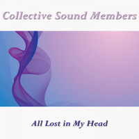 Collective Sound Members - All Lost in My Head