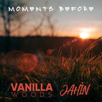 Vanilla Woods & JAHİN - Moments Before