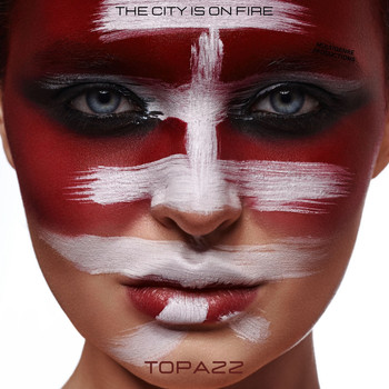Topazz - The City Is on Fire