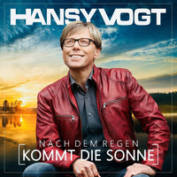 Hansy Vogt - Nach dem Regen kommt die Sonne