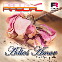 Danny Pascal - Adios Amor (Rod Berry Mix)