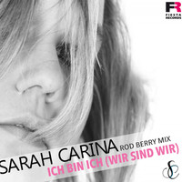Sarah Carina - Ich bin ich (Wir sind wir) (Rod Berry Mix)