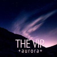 The VIP - Aurora