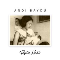 Andi Bayou - Ratu Hati