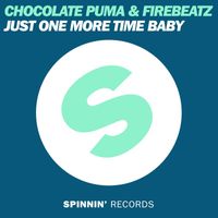 Chocolate Puma & Firebeatz - Just One More Time Baby