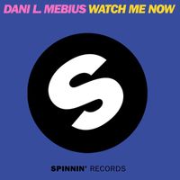 Dani L. Mebius - Watch Me Now