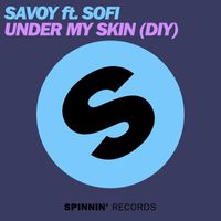Savoy - Under My Skin (DIY) [feat. Sofi]