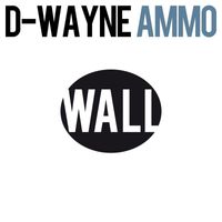 D-Wayne - AMMO