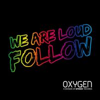 We Are Loud - Follow