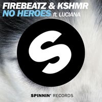 Firebeatz & KSHMR - No Heroes (feat. Luciana)
