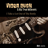 Vidar Busk - I Take a Lot out of the Bottle