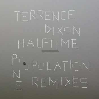 Terrence Dixon - Halftime (Population One Remixes)