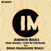 Andrew Becks - Soul Dance / Lost in the Dark