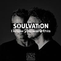 Soulvation - I Know You Want This (Extended Mix)