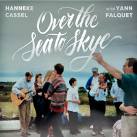 Hanneke Cassel - Over the Sea to Skye
