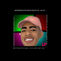 DJ LP - Sequencia de Soca Soca 2.0 (Explicit)