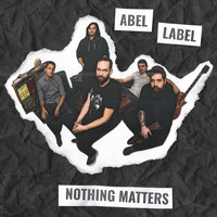 Abel Label - Nothing Matters
