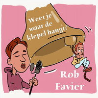 Rob Favier - Weet Je Waar De Klepel Hangt?
