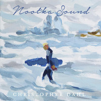 Christopher Dahl - Nootka Sound