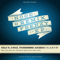 Thunderbird Juicebox, 2-Face, Kola VI - Hood In A Frenzy Remix EP