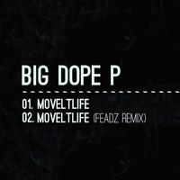 Big Dope P - Moveltlife