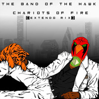 The Band of the Hawk - Chariots of Fire (Extendo Mix) (Explicit)