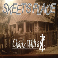 Charlz with a Z - Skeet's Place