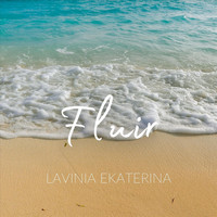 Lavinia Ekaterina - Fluir