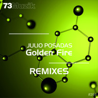 Julio Posadas - Golden Fire (Remixes)