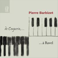 Pierre Barbizet - De Couperin… à Ravel