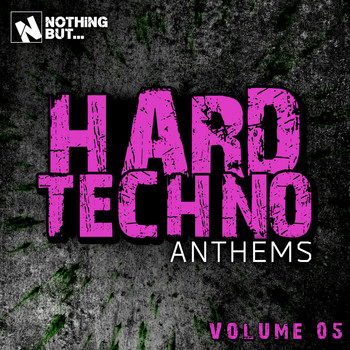 Various Artists - Nothing But... Hard Techno Anthems, Vol. 05