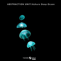 Abstraction Unit - Azhure Deep Ocaen