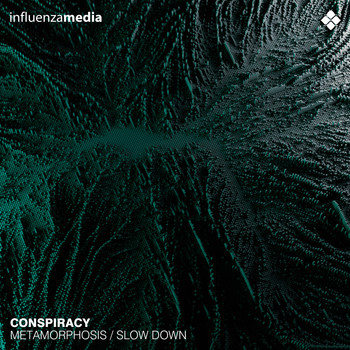 Conspiracy - Metamorphosis + Slow Down
