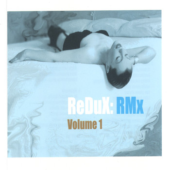 ReDuX:RMx - ReDuX: RMx Volume 1