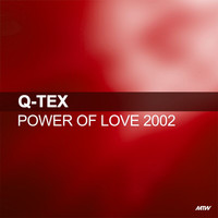 Q-Tex - Power Of Love (2002 Remixes)