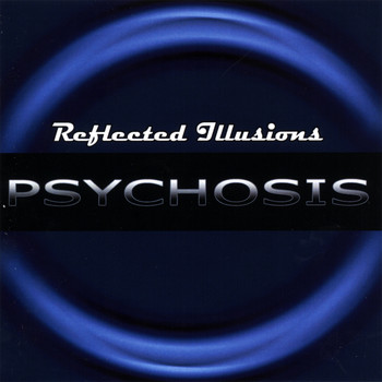 Reflected Illusions - Psychosis (Explicit)
