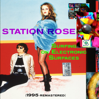Station Rose - Surfing on Electronic Surfaces (1995-Remastered)