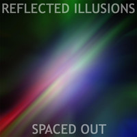 Reflected Illusions - Spaced Out