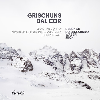 Sebastian Bohren, Philippe Bach & Kammerphilharmonie Graubünden - Grischuns dal cor