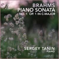 Sergey Tanin - Brahms: Piano Sonata No. 1 in C Major, Op. 1