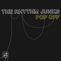 The Rhythm Junks - Pop Off