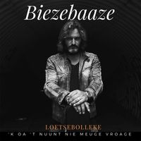 Biezebaaze - Loetsebolleke ('k oa 't nuunt nie meuge vroage)